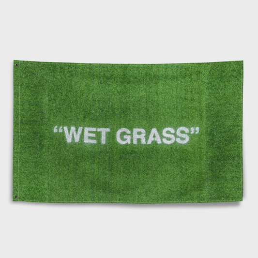 "WET GRASS"